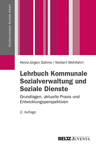 Lehrbuch Kommunale Sozialverwaltung und Soziale Dienste: Grundlagen, aktuelle Praxis und Entwicklungsperspektiven (Studienmodule Soziale Arbeit)